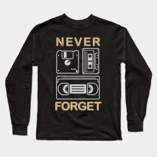 Never Forget (VHS, Floppy Disc, Cassette, CD, DVD) Long Sleeve T-Shirt